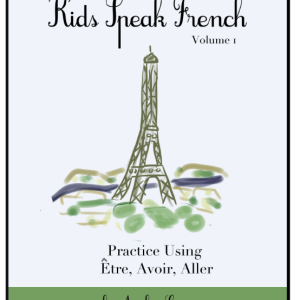 Kids Speak French Volume 1