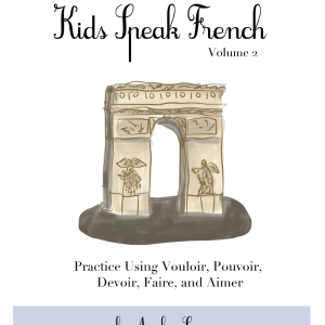 Kids Speak French volume 2