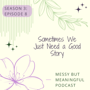 Read more about the article Sometimes We Just Need a Good Story